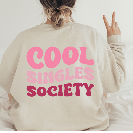 Cool Singles Society Sweatshirt