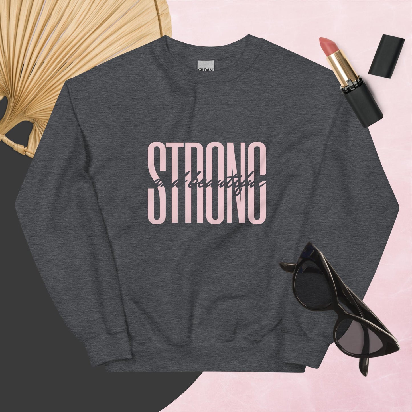 Strong and Beautiful Sweatshirt