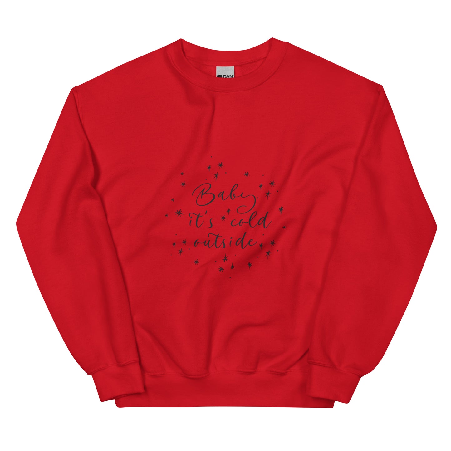 Baby It's Cold Outside Sweatshirt