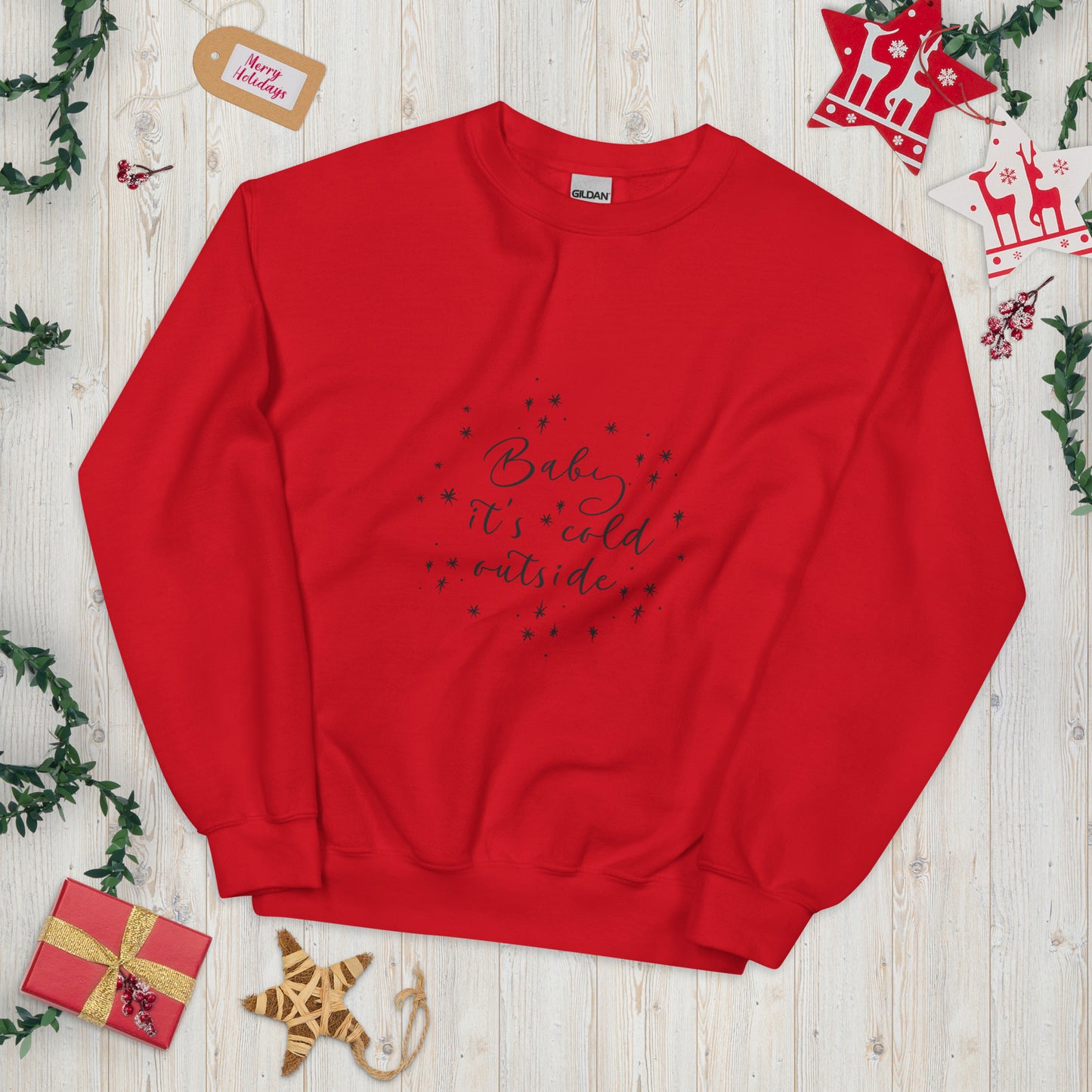 Baby It's Cold Outside Sweatshirt