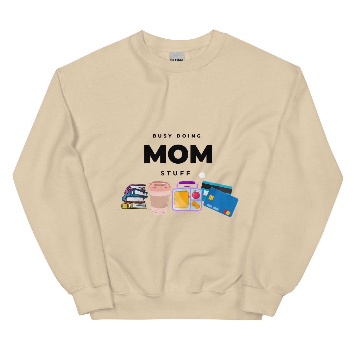 Busy doing mom stuff Sweatshirt