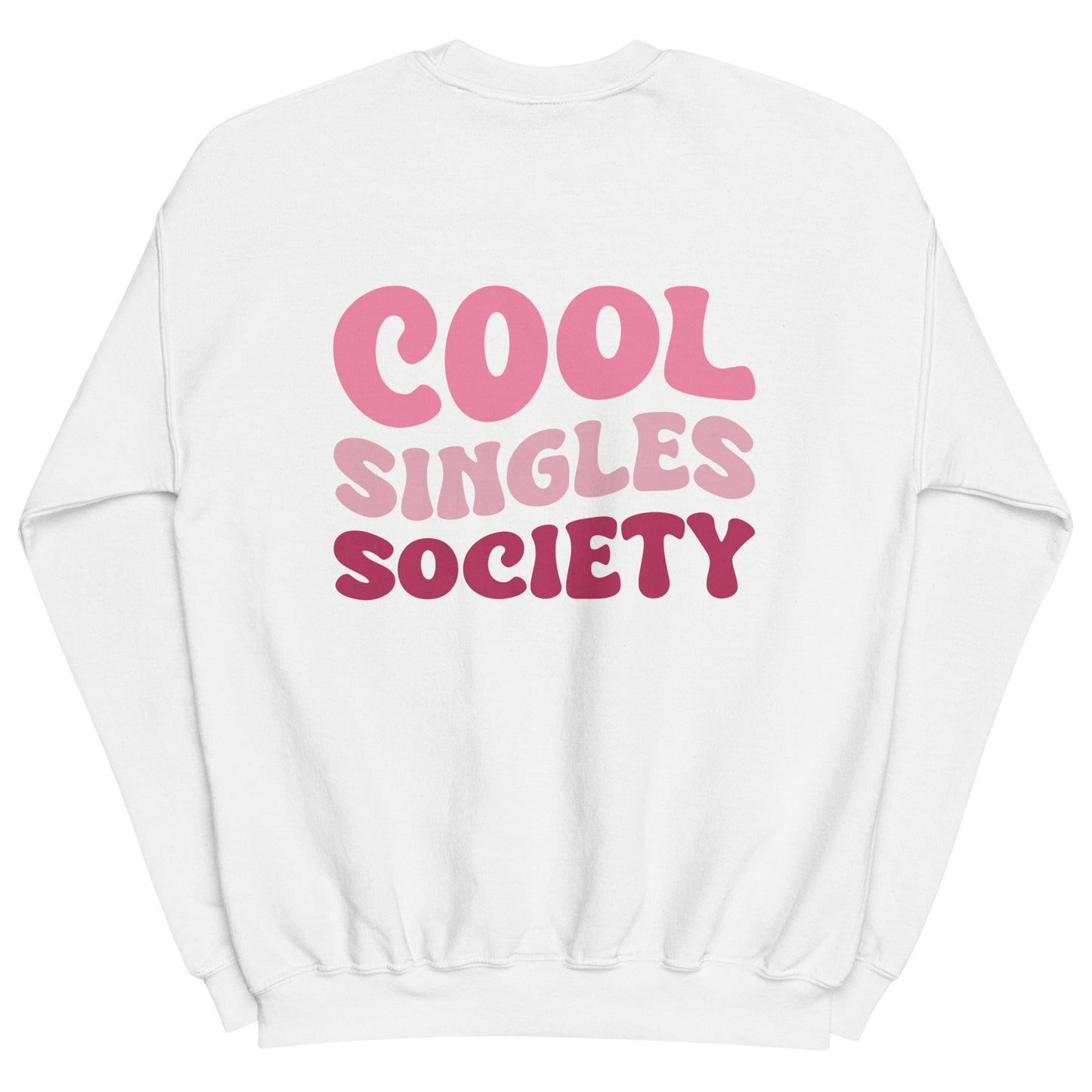 Cool Singles Society Sweatshirt