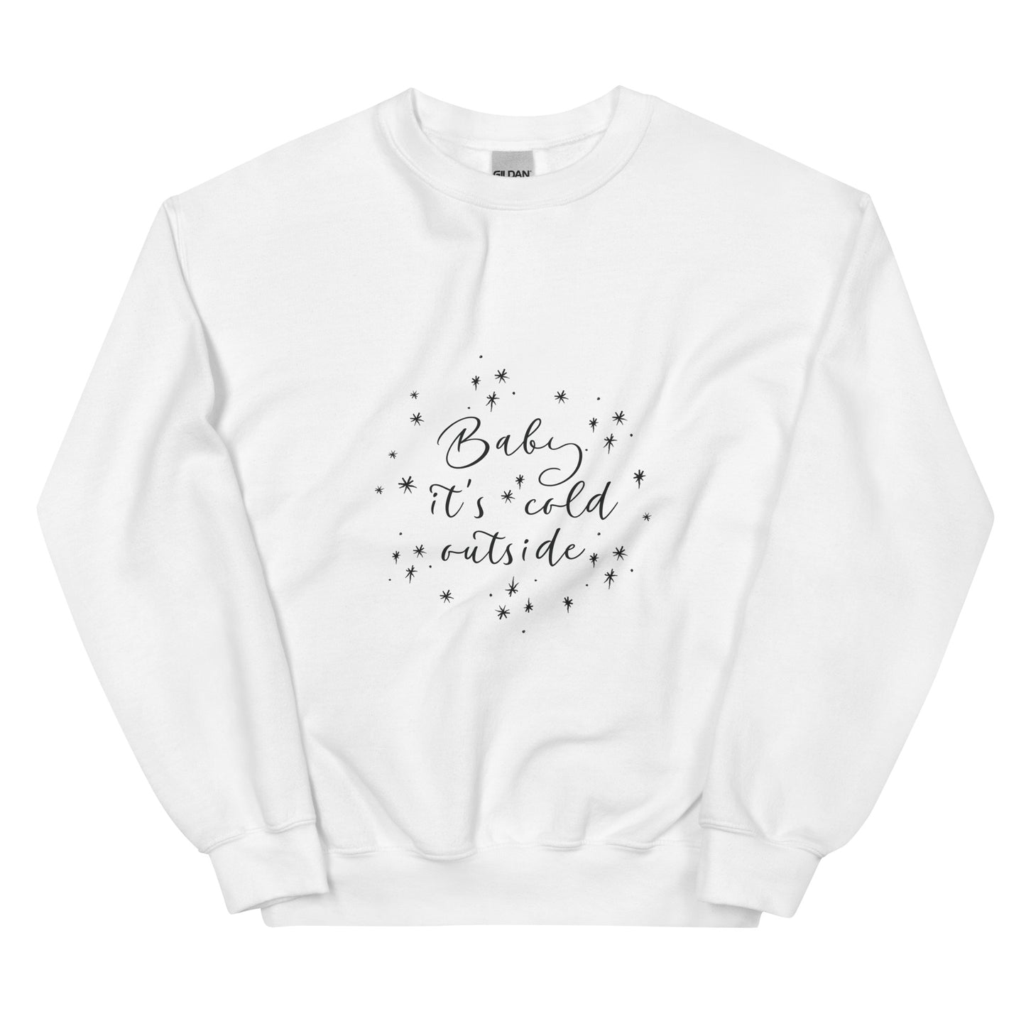 Baby It's Cold Outside Sweatshirt