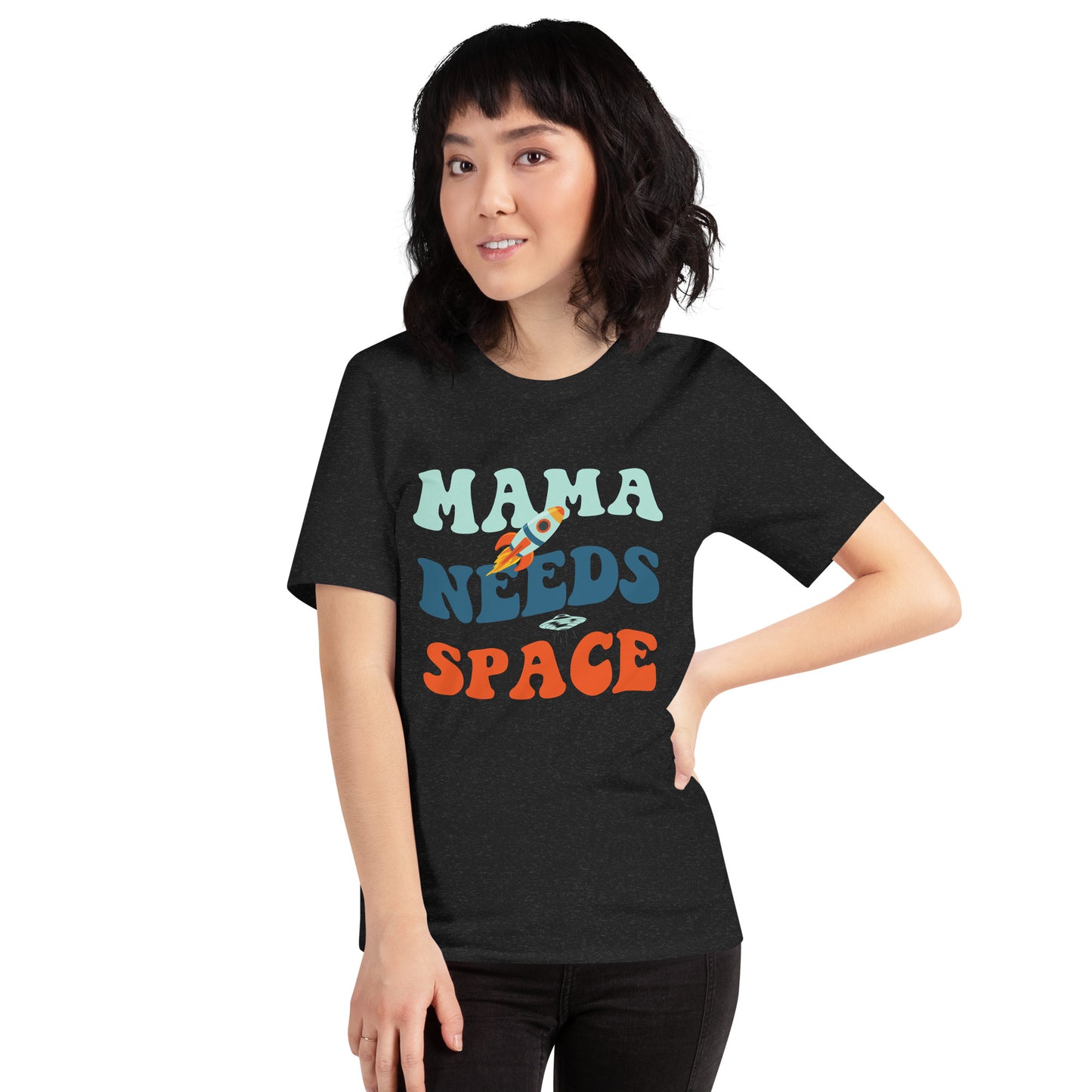 Mama Needs Space t-shirt