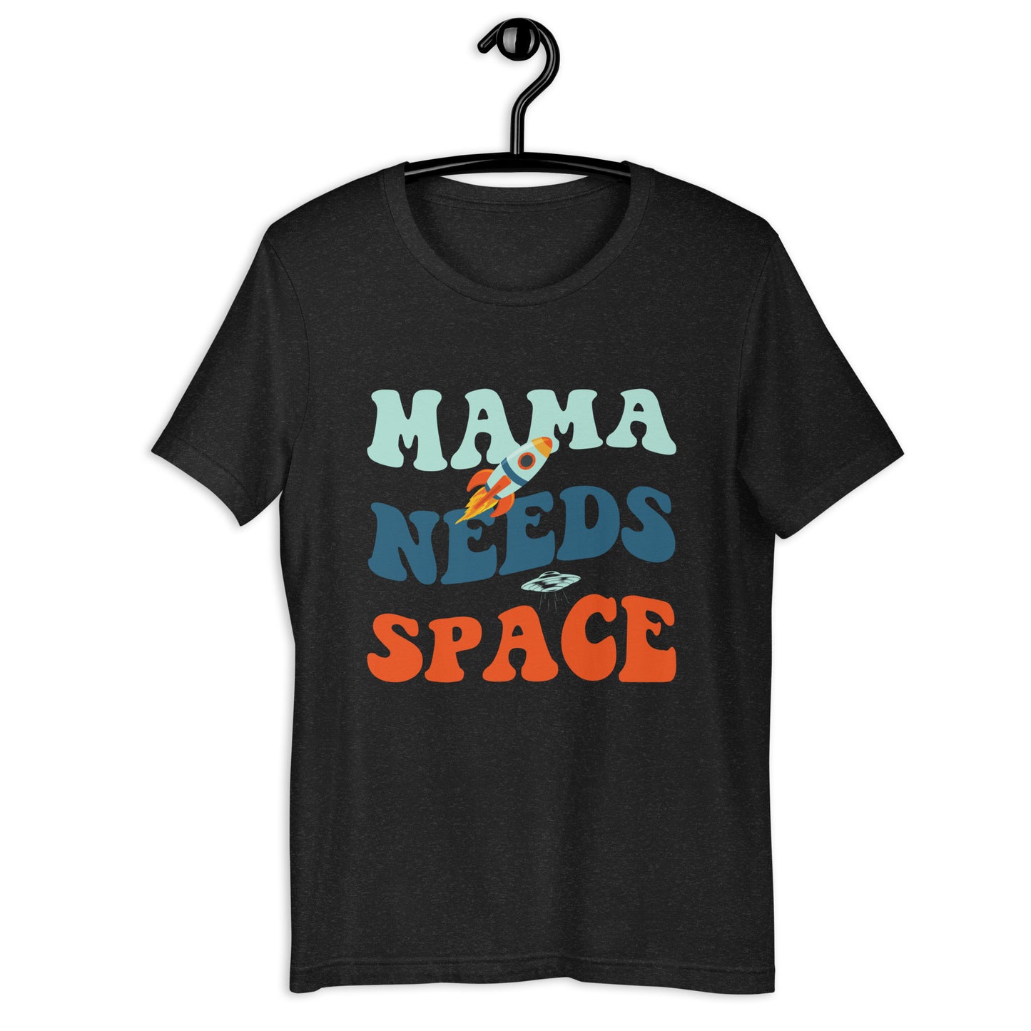 Mama Needs Space t-shirt