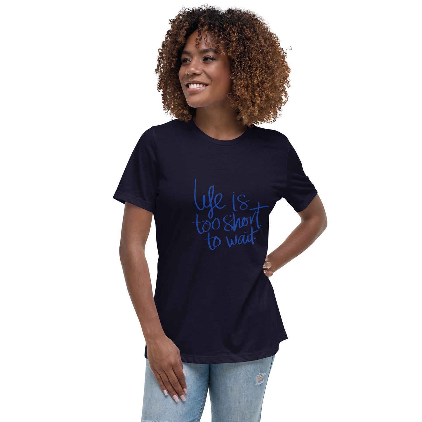 Life's Too Short Relaxed T-Shirt